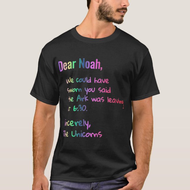 Dear Noah Ark leaving Unicorns Tee Funny Christian (Front)