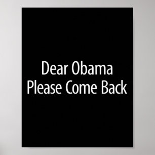Dear Obama - Please Come Back - Poster
