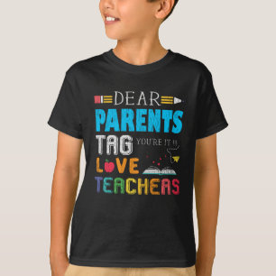 Dear Parents Love Teacher Funny School Staff Gift T-Shirt