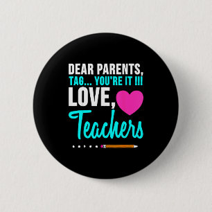 Dear parents tag love teacher funny graduation 6 cm round badge