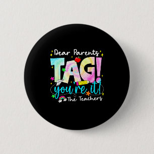 Dear parents tag love teacher last day of school 6 cm round badge
