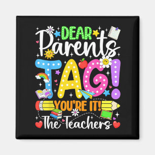 Dear Parents Tag Love Teachers Last Day of School Magnet