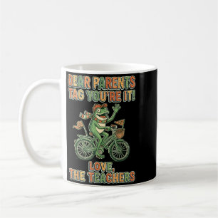 Dear Parents Tag Love The Teachers Graphic Coffee Mug