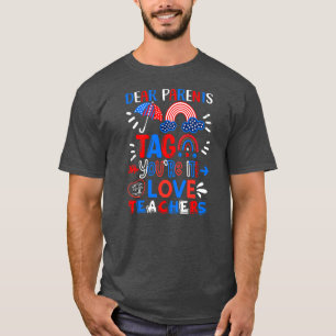 Dear Parents Tag You're It Love Teachers Funny T-Shirt