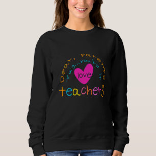 Dear Parents Tag You're It Love Teachers Last Day Sweatshirt