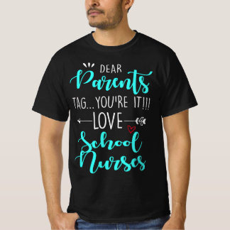 Dear Parents Tag You're It Love Teachers School Nu T-Shirt