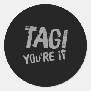 Dear Parents Tag You're It Meaning Tag You're It Q