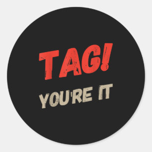 Dear Parents Tag You're It Meaning Tag You're It Q