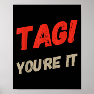 Dear Parents Tag You're It Meaning Tag You're It Q Poster