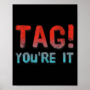 Dear Parents Tag You're It Meaning Tag You're It Q Poster
