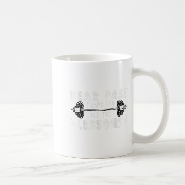 Dear Past Thank For All The Lessons Funny Gym  Coffee Mug (Right)