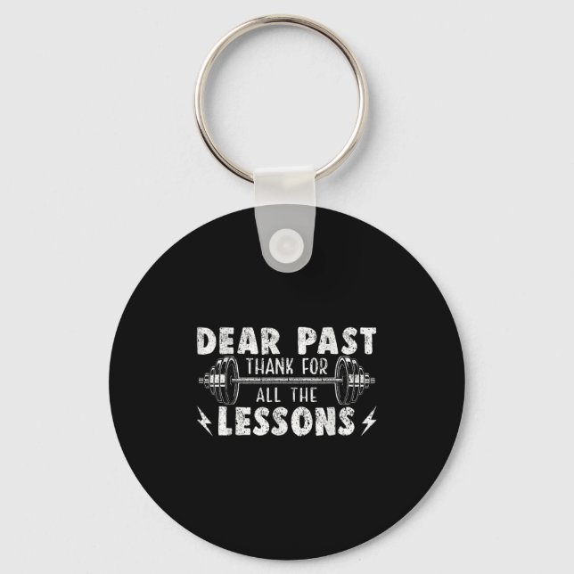Dear Past Thank For All The Lessons Funny Gym  Key Ring (Front)