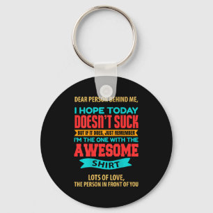 Dear Person Behind Me - Amazing And Beautiful Key Ring