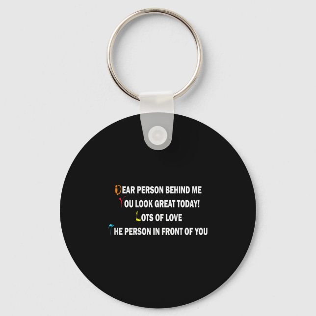 Dear Person Behind Me Funny Retro Quotes &amp; App Key Ring (Front)