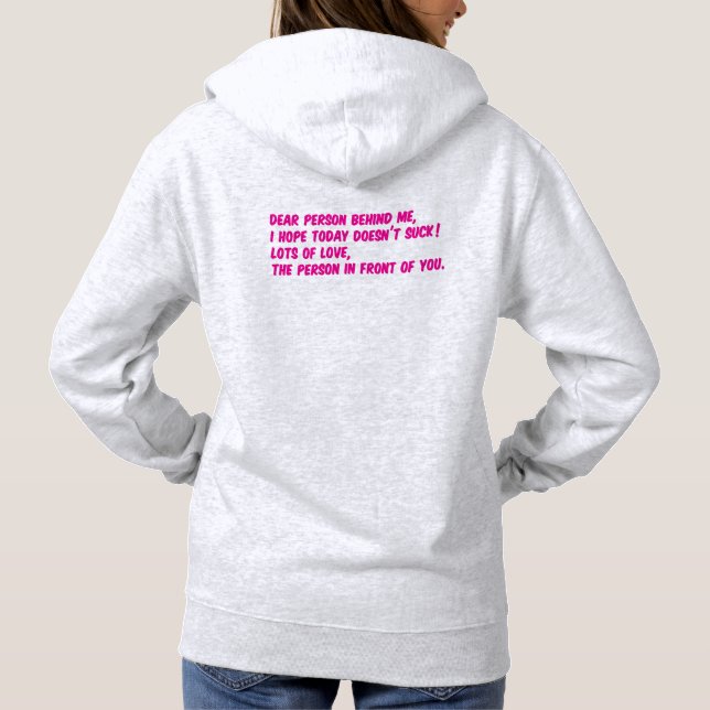 dear person behind me  hoodie (Back)