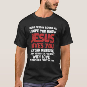 Dear Person Behind Me Hoodie Jesus Loves You T-Shirt