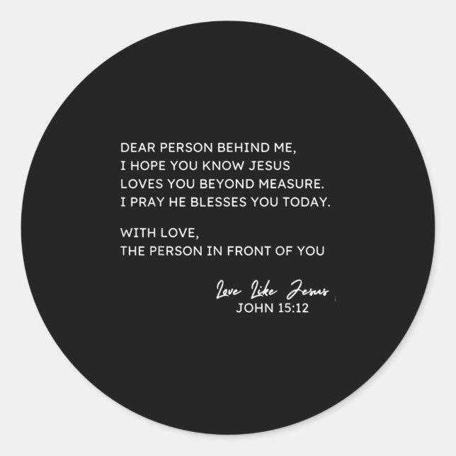 Dear Person Behind Me I Hope You Know Jesus Loves  Classic Round Sticker (Front)