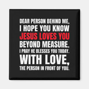 Dear Person Behind Me I Hope You Know Jesus Loves Magnet