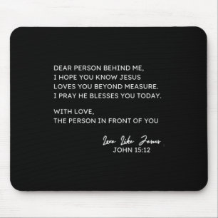 Dear Person Behind Me I Hope You Know Jesus Loves Mouse Mat