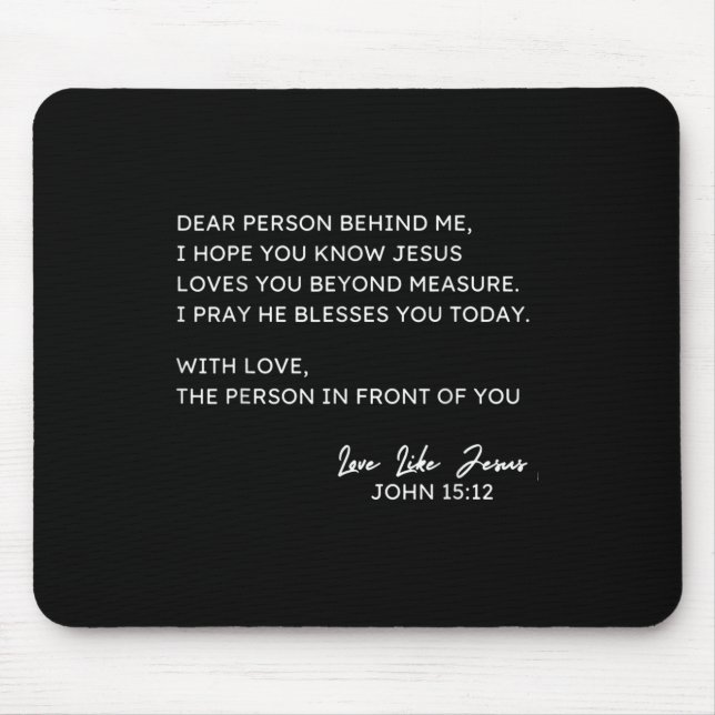 Dear Person Behind Me I Hope You Know Jesus Loves  Mouse Mat (Front)