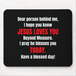 Dear Person Behind Me I Hope You Know Jesus Loves Mouse Mat