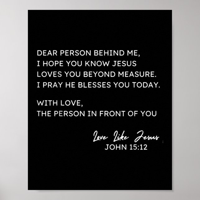 Dear Person Behind Me I Hope You Know Jesus Loves  Poster (Front)