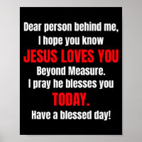 Dear Person Behind Me I Hope You Know Jesus Loves 