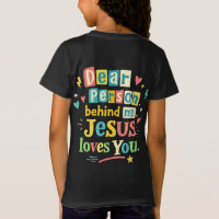 Dear person behind me Jesus loves you