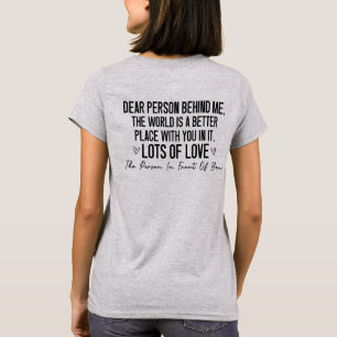Dear Person Behind Me, Kindness Message T-Shirt