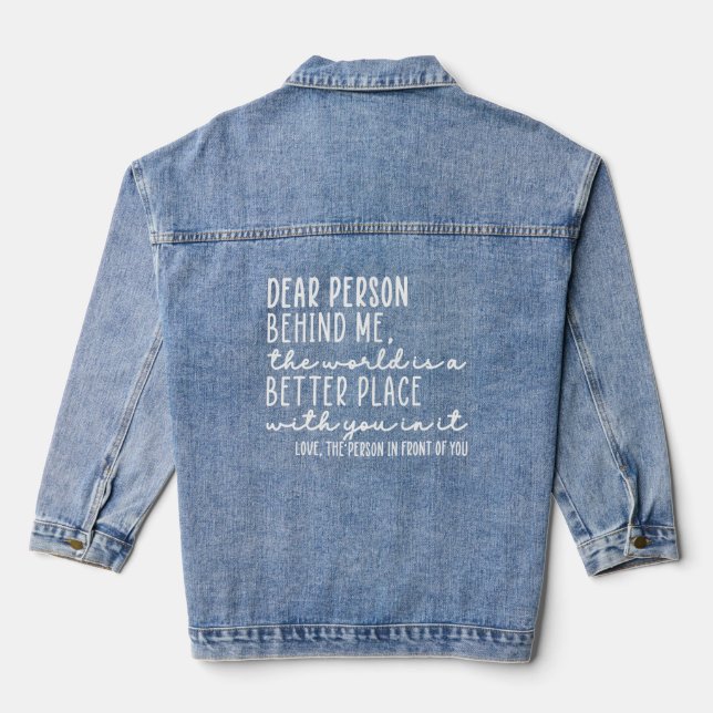 Dear Person Behind Me Kindness Quote v2 Denim Jacket (Back)