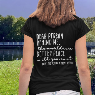 Dear Person Behind Me Kindness Quote v2 T-Shirt