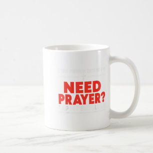 Dear Person Behind Me Need Prayer Tap My Shoulder Coffee Mug