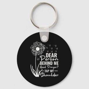 Dear Person Behind Me Need Prayer Tap My Shoulder Key Ring