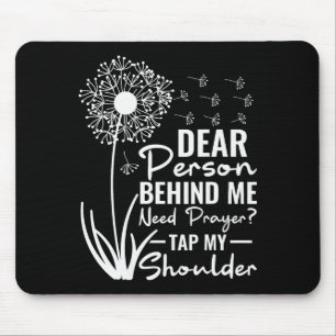 Dear Person Behind Me Need Prayer Tap My Shoulder Mouse Mat