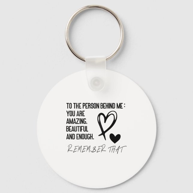Dear Person Behind Me On Back, To The Person Behin Key Ring (Front)