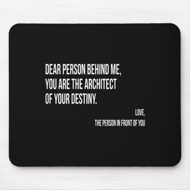 Dear Person Behind Me Sitive Insrational Quotes Sh Mouse Mat (Front)