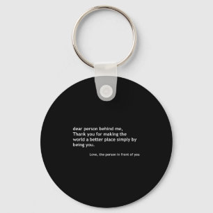 Dear Person Behind Me, Sitive Loving Quote On The Key Ring
