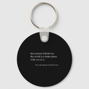 Dear Person Behind Me Sitive Vibes Quote Serif Let Key Ring