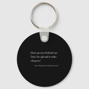Dear Person Behind Me! Take Chances, Sitive Messag Key Ring