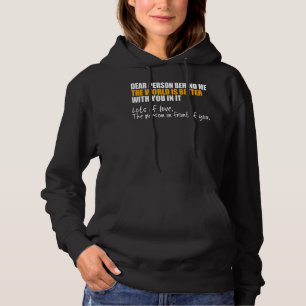 Dear Person Behind Me The World Is A Better Place Hoodie