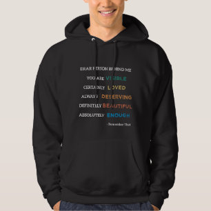 Dear Person Behind Me Visible Loved Deserving Hoodie