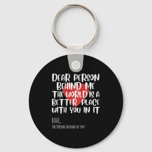 Dear Person Behind Me Woman Girl Sitivity Motivati Key Ring