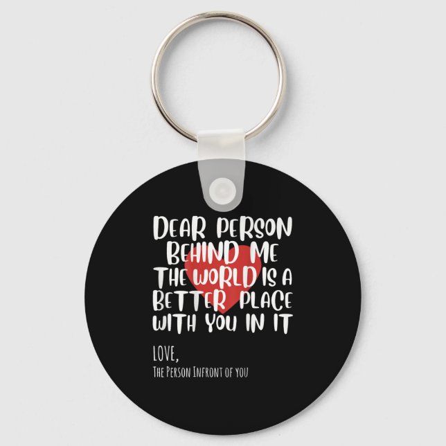 Dear Person Behind Me Woman Girl Sitivity Motivati Key Ring (Front)