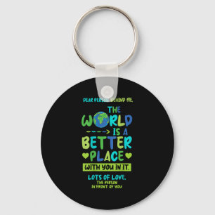 Dear Person Behind Me - World Better Place With Yo Key Ring