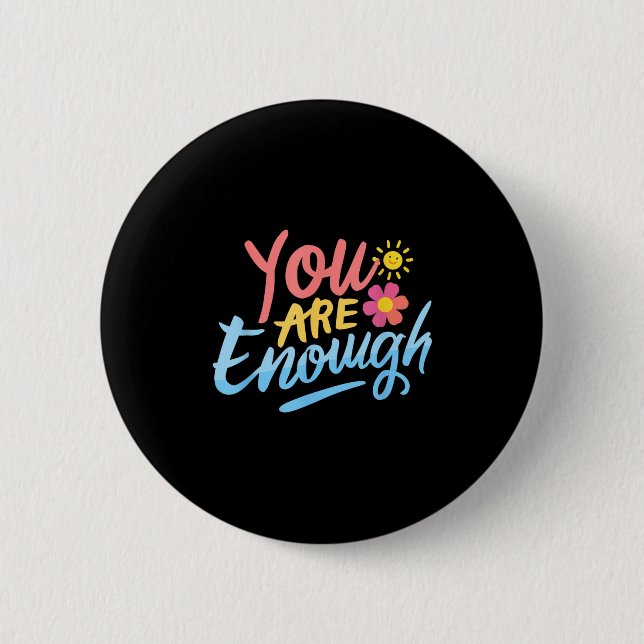 Dear Person Behind Me You Are Enough Love Awarenes 6 Cm Round Badge (Front)