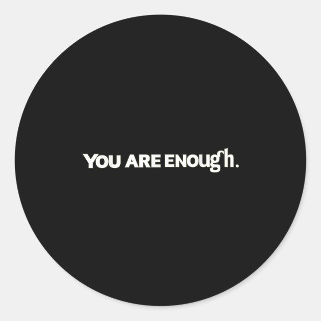 Dear Person Behind Me You Are Enough Love Awarenes Classic Round Sticker (Front)