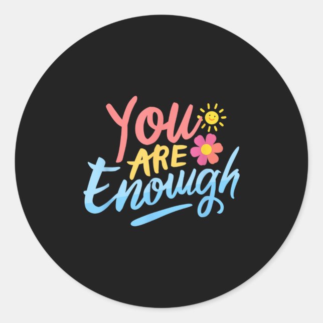 Dear Person Behind Me You Are Enough Love Awarenes Classic Round Sticker (Front)