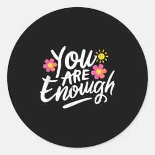 Dear Person Behind Me You Are Enough Love Awarenes Classic Round Sticker
