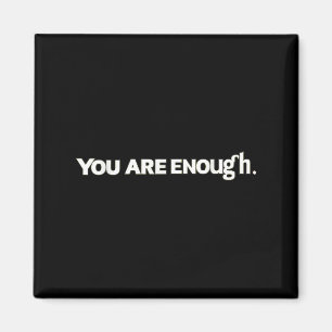 Dear Person Behind Me You Are Enough Love Awarenes Magnet