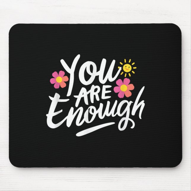 Dear Person Behind Me You Are Enough Love Awarenes Mouse Mat (Front)